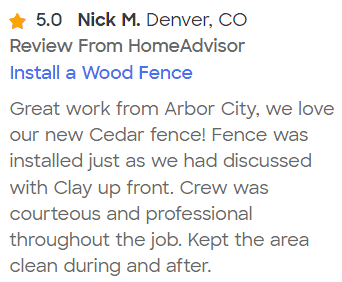HomeAdvisor 5 star review of Arbor City Fence from Nick M